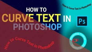 How to curve text in photoshop