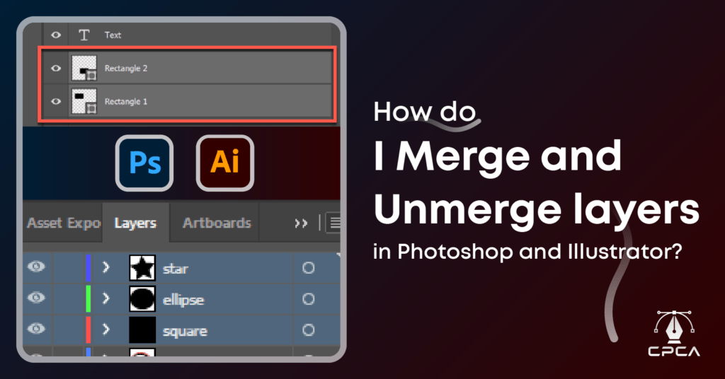 How do I Merge and Unmerge layers in Photoshop and Illustrator