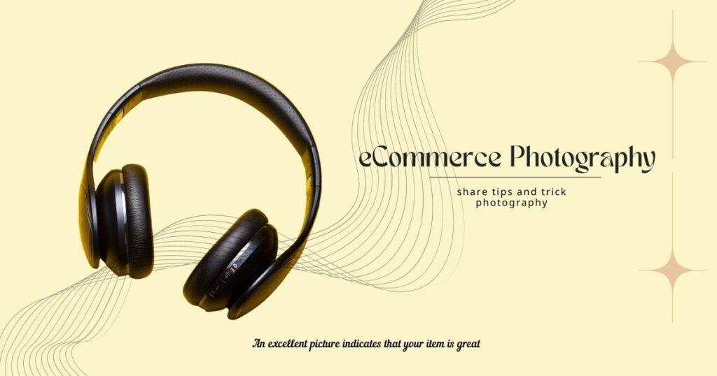 What is eCommerce photography