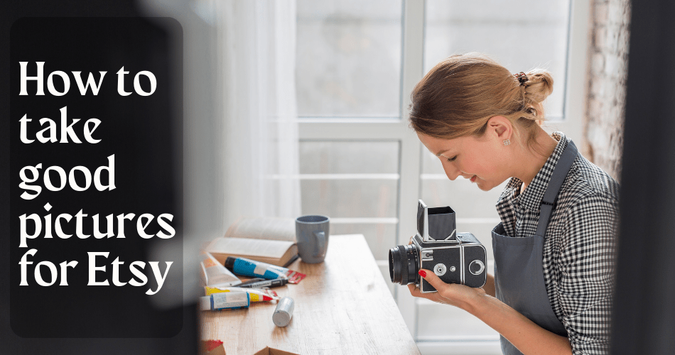 how to take good pictures for Etsy