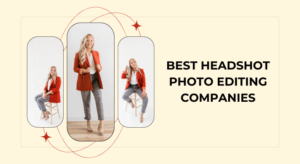 Best Headshot Photo Editing Companies